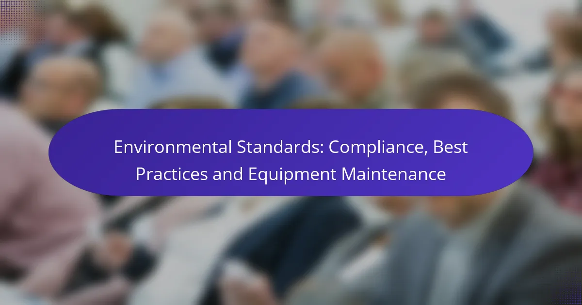 Environmental Standards: Compliance, Best Practices and Equipment Maintenance
