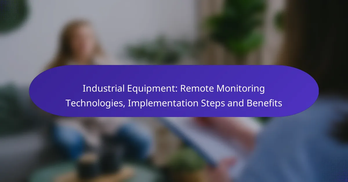 Industrial Equipment: Remote Monitoring Technologies, Implementation Steps and Benefits