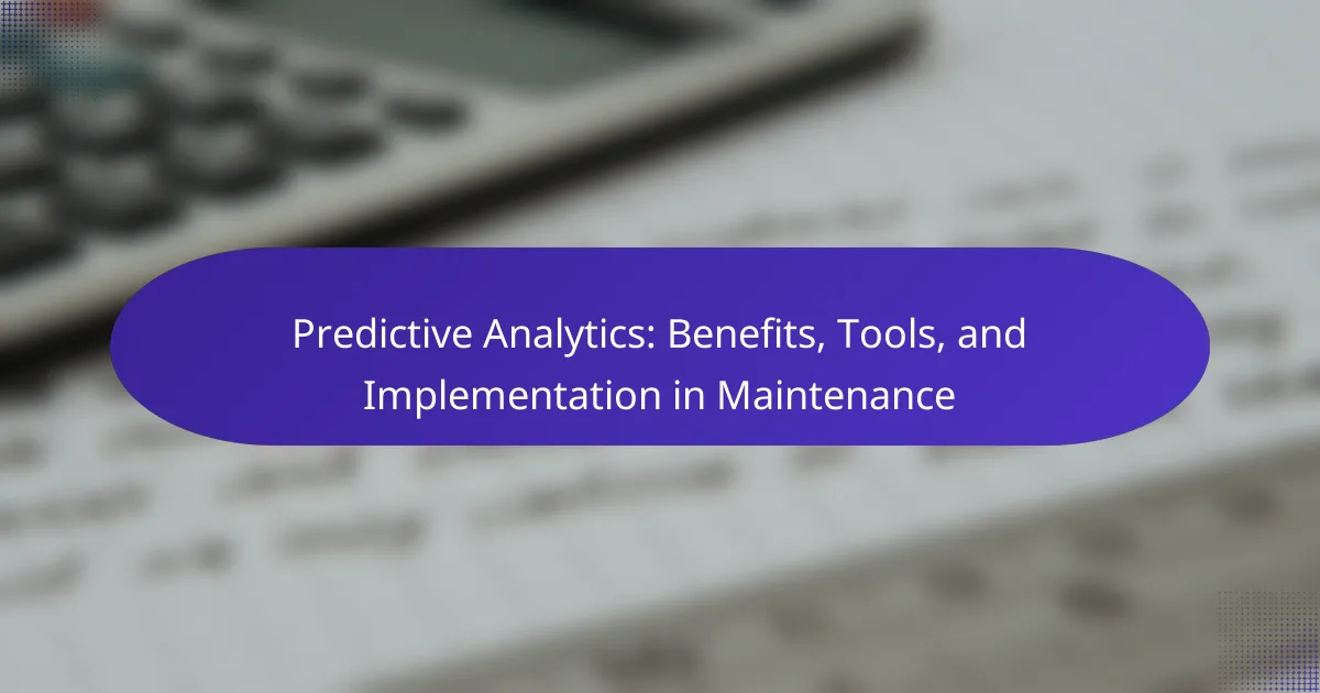 Predictive Analytics: Benefits, Tools, and Implementation in Maintenance