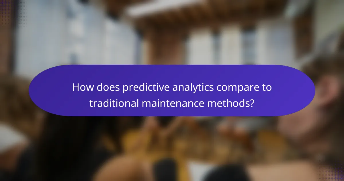 How does predictive analytics compare to traditional maintenance methods?