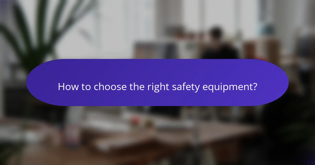How to choose the right safety equipment?